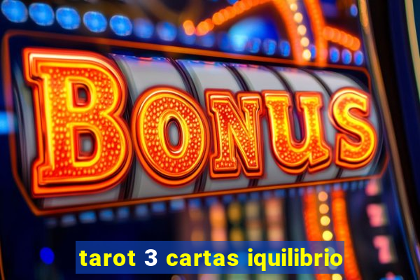 tarot 3 cartas iquilibrio